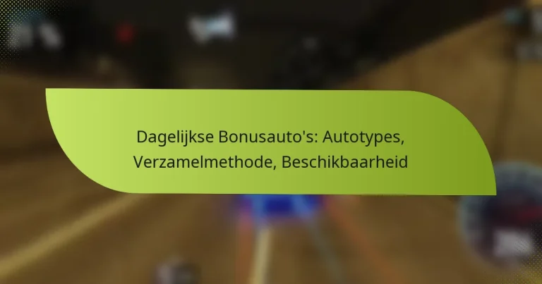 Dagelijkse Bonusauto’s: Autotypes, Verzamelmethode, Beschikbaarheid