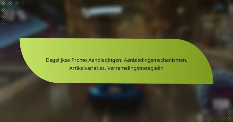 Dagelijkse Promo Aanbiedingen: Aanbiedingsmechanismen, Artikelvariaties, Verzamelingstrategieën