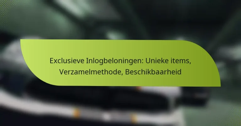 Exclusieve Inlogbeloningen: Unieke items, Verzamelmethode, Beschikbaarheid
