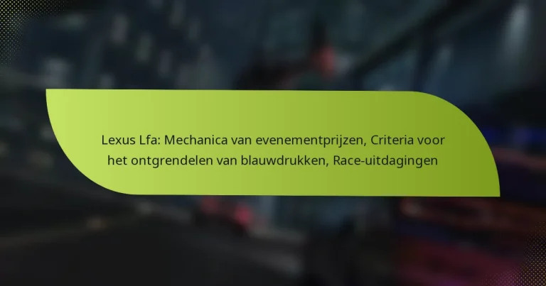 Lexus Lfa: Mechanica van evenementprijzen, Criteria voor het ontgrendelen van blauwdrukken, Race-uitdagingen