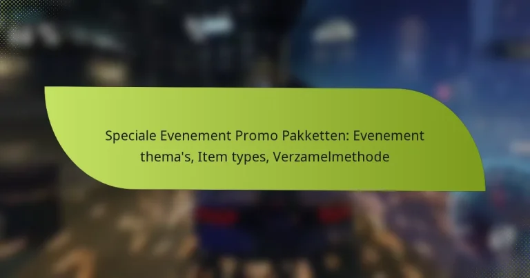 Speciale Evenement Promo Pakketten: Evenement thema’s, Item types, Verzamelmethode