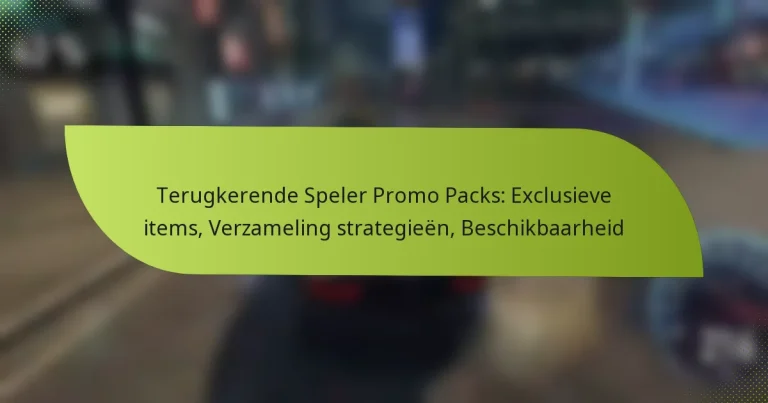 Terugkerende Speler Promo Packs: Exclusieve items, Verzameling strategieën, Beschikbaarheid