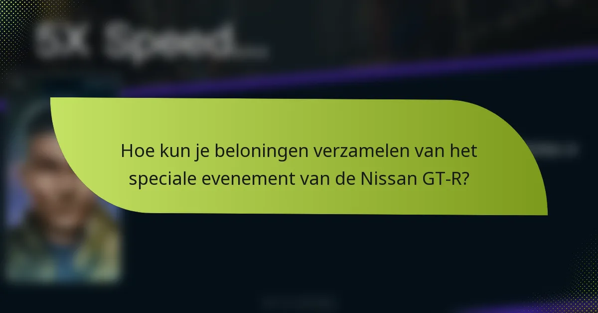 Hoe kun je beloningen verzamelen van het speciale evenement van de Nissan GT-R?