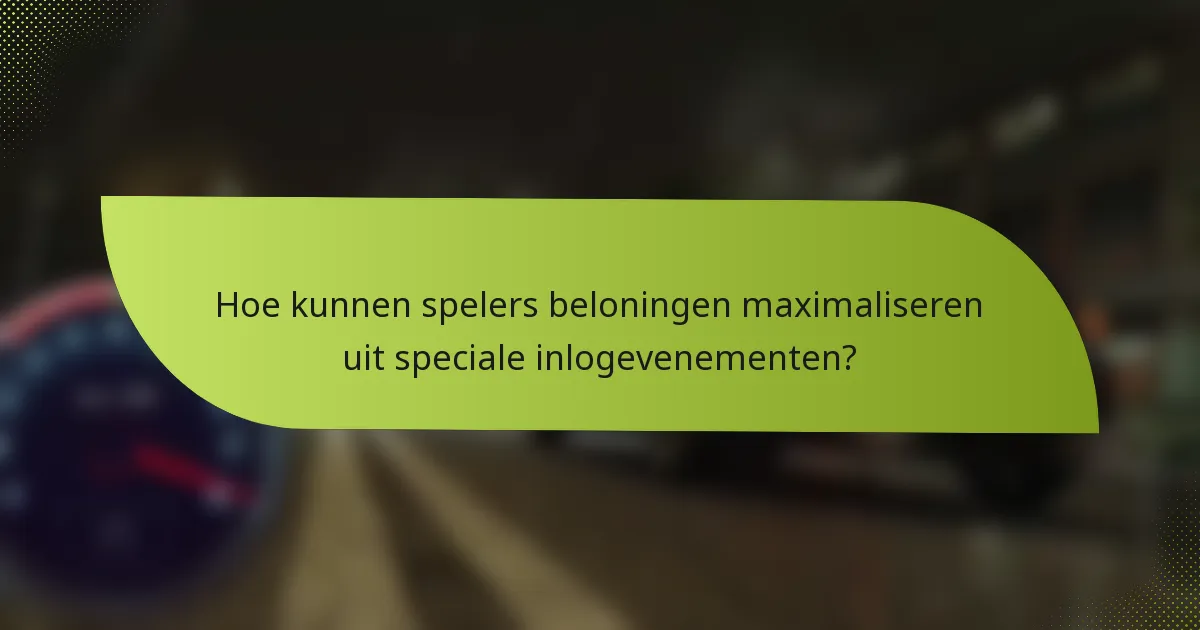 Hoe kunnen spelers beloningen maximaliseren uit speciale inlogevenementen?