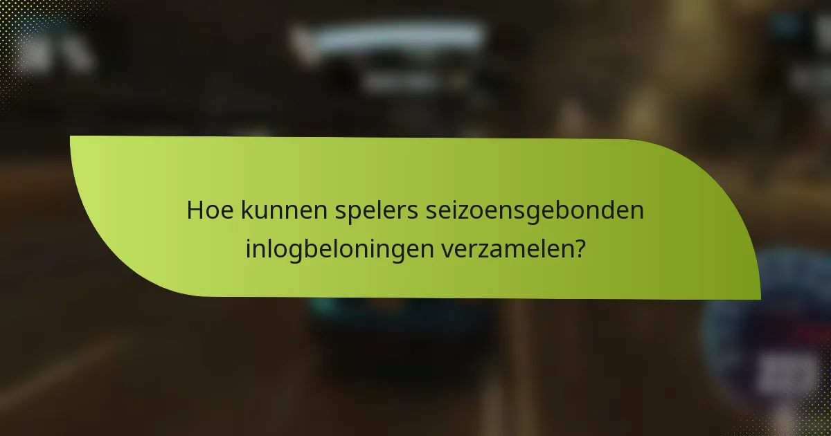 Hoe kunnen spelers seizoensgebonden inlogbeloningen verzamelen?