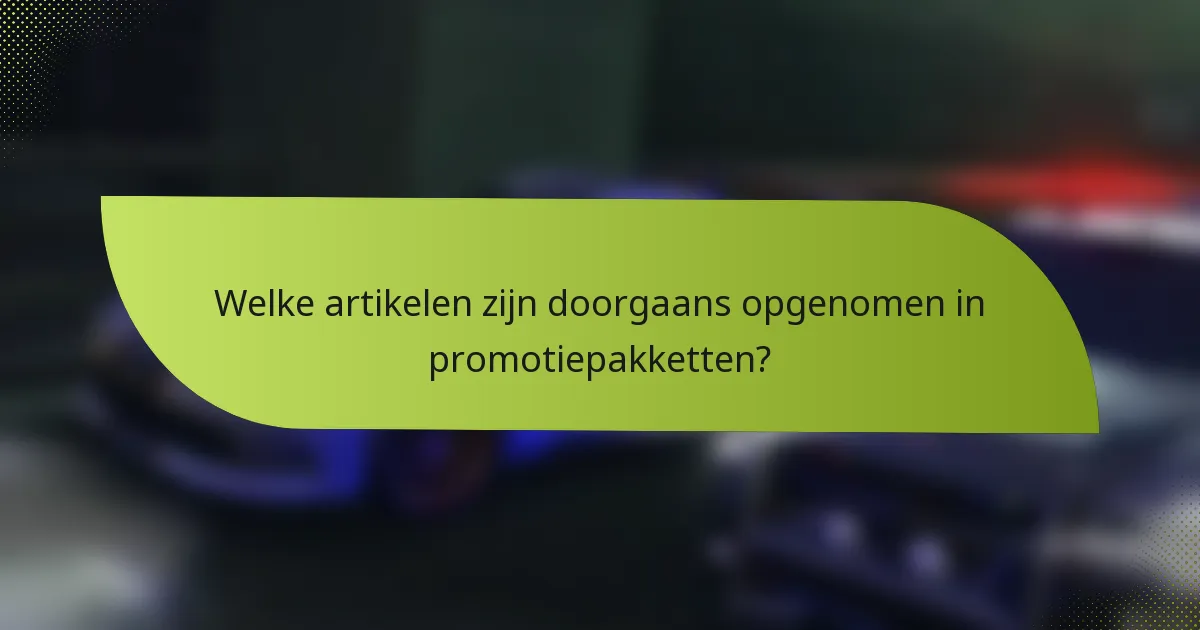 Welke artikelen zijn doorgaans opgenomen in promotiepakketten?