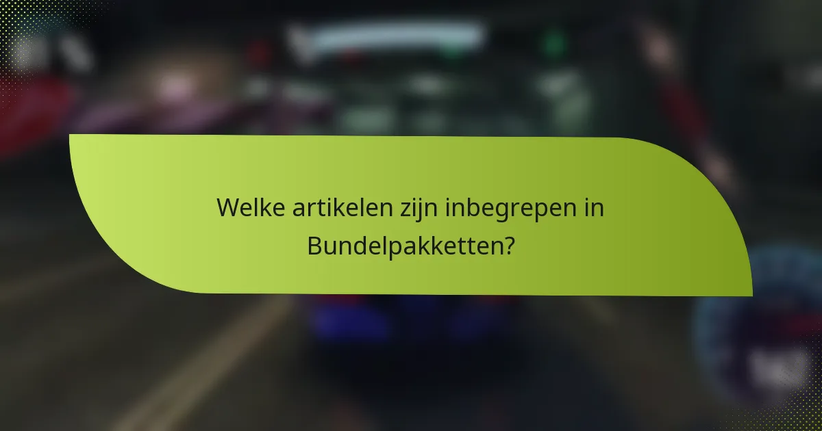 Welke artikelen zijn inbegrepen in Bundelpakketten?