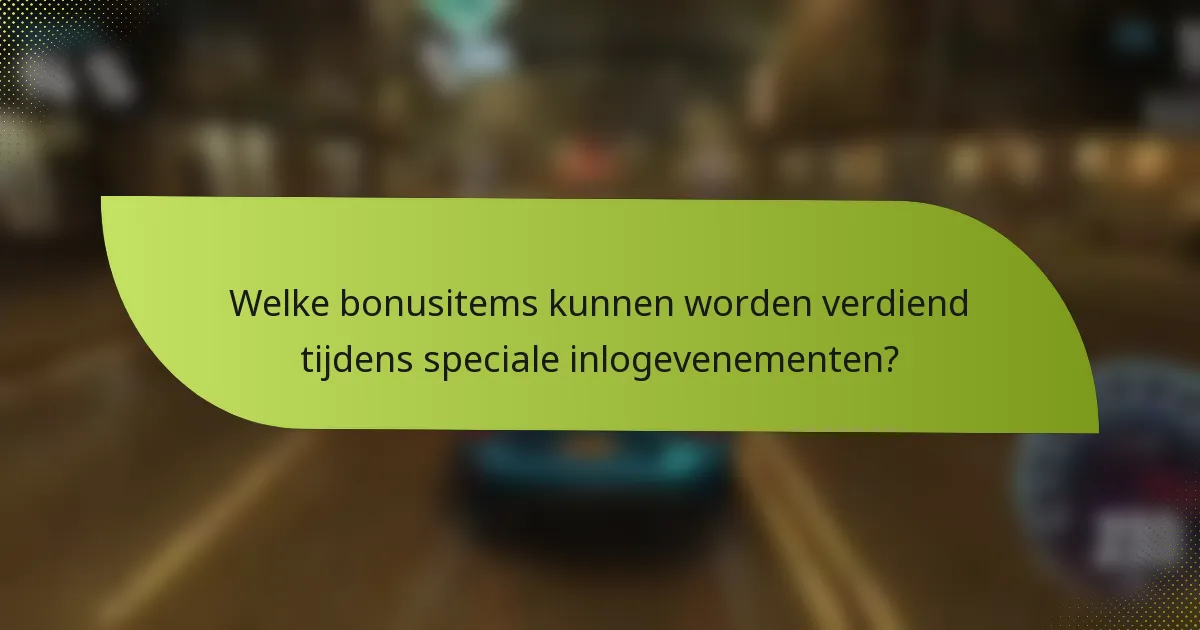 Welke bonusitems kunnen worden verdiend tijdens speciale inlogevenementen?