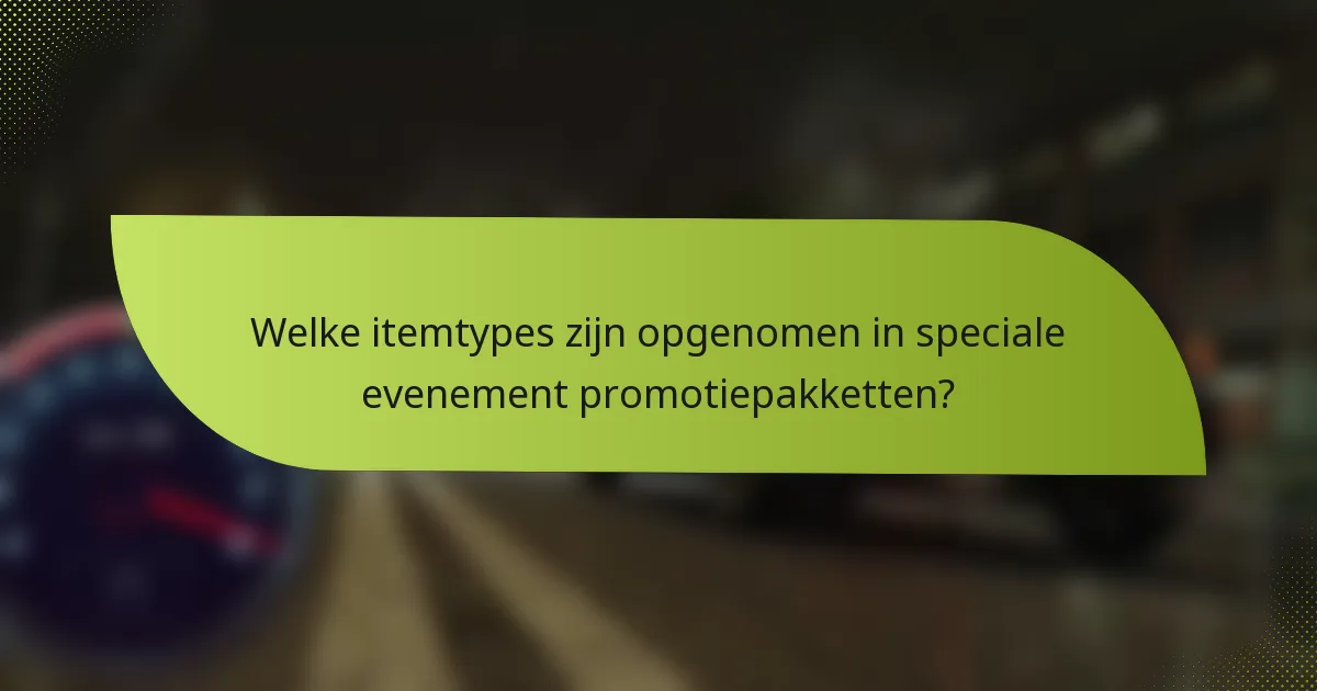 Welke itemtypes zijn opgenomen in speciale evenement promotiepakketten?