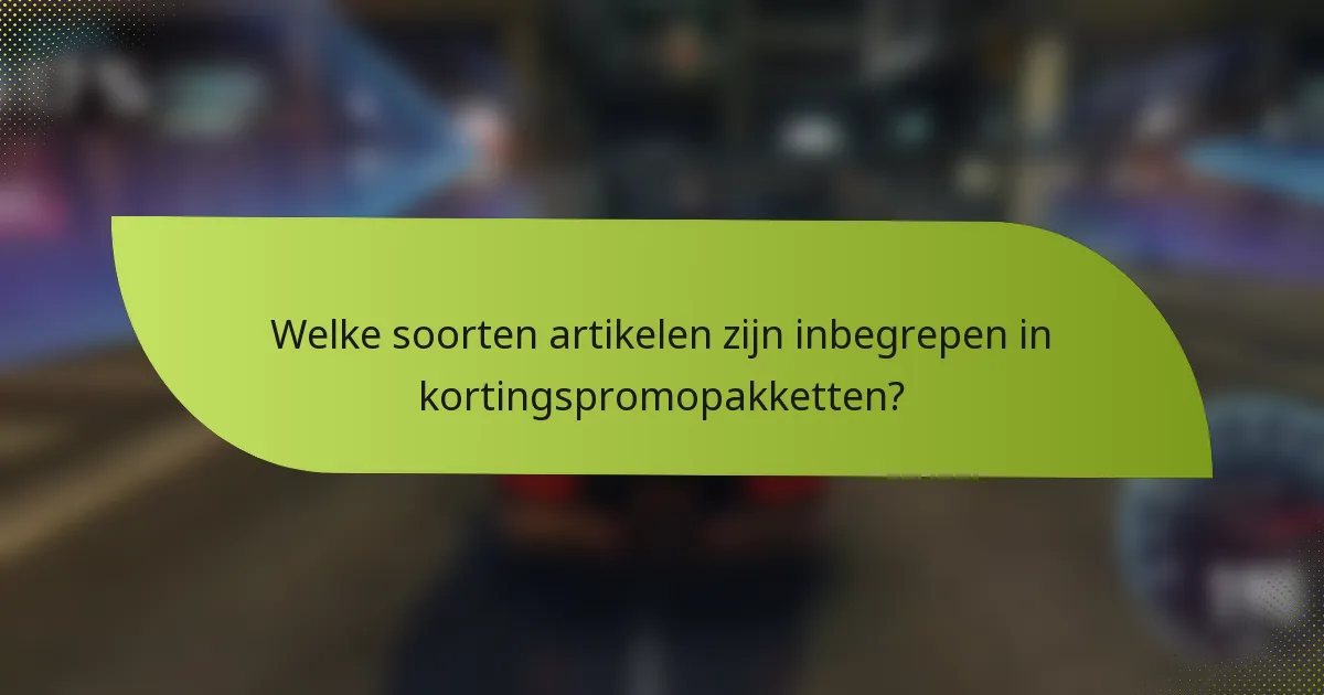 Welke soorten artikelen zijn inbegrepen in kortingspromopakketten?