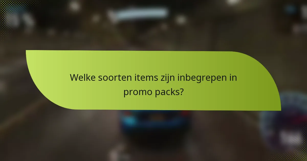 Welke soorten items zijn inbegrepen in promo packs?